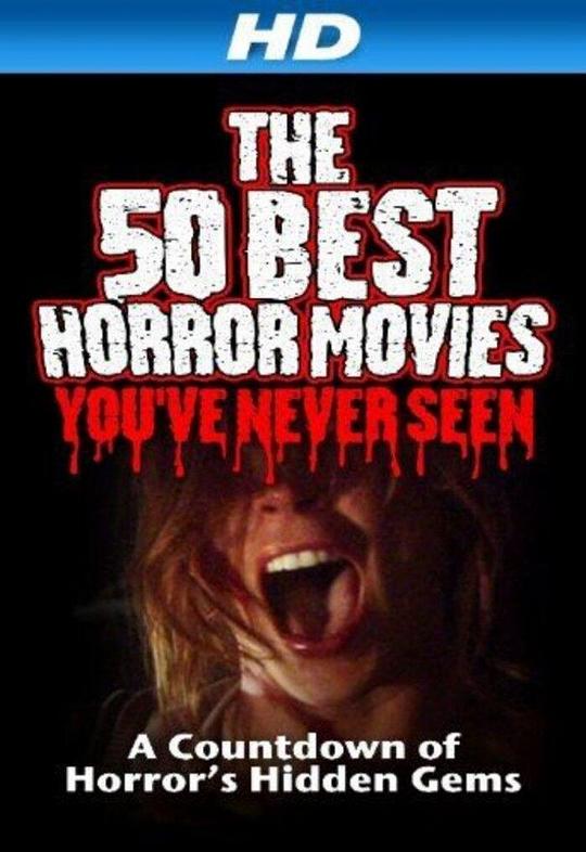 你从未看过的50部最佳恐怖电影 The 50 Best Horror Movies You've Never Seen (2014)