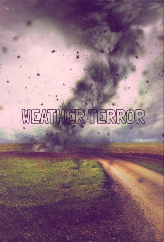 极端天气：幸存者 第一季 WeatherTerror Season 1 (2015)