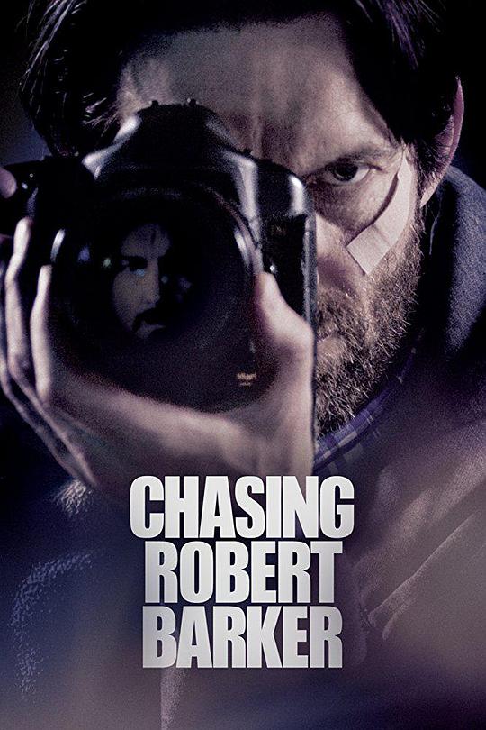 追踪大明星 Chasing Robert Barker (2016)