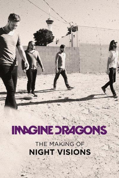梦龙：夜视制作特辑 Imagine Dragons: The Making Of Night Visions (2013)